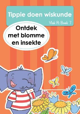 Tippie doen Wisk (Vlak R) Boek 7: Ontdek met blomm