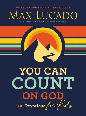 You Can Count On God: 100 Devotions For Kids (Hardcover)