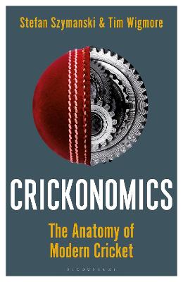 Crickonomics: The Anatomy of Modern Cricket (Paperback)