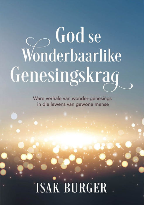God Se Wonderbaarlike Genesingskrag