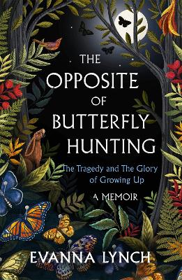 The Opposite of Butterfly Hunting: A Memoir (Paperback)