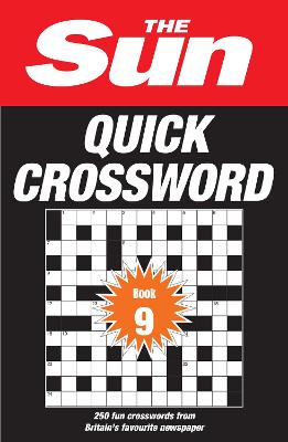 The Sun Quick Crossword Book 9: 250 fun crosswords from Britain's favourite newspaper (The Sun Puzzle Books)