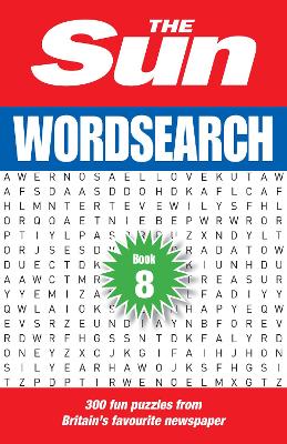 The Sun Wordsearch Book 8: 300 fun puzzles from Britain's favourite newspaper (The Sun Puzzle Books)
