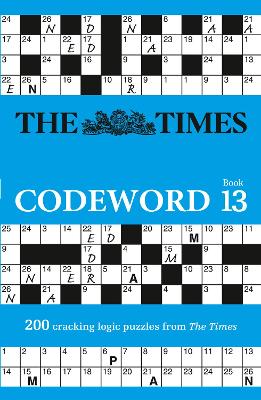 The Times Codeword 13: 200 cracking logic puzzles (The Times Puzzle Books) (Paperback)