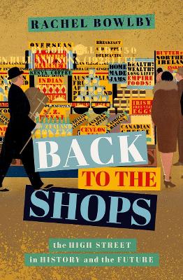 Back to the Shops: The High Street in History and the Future