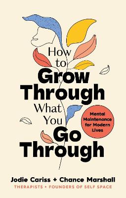 How Grow Through What You Go Through (Hardback)