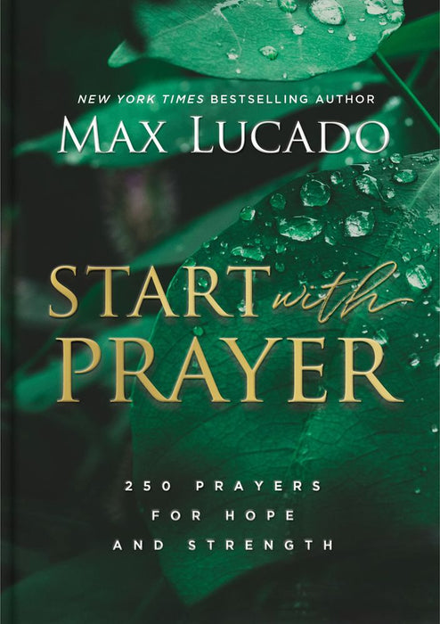 Start with Prayer: 250 Prayers for Hope and Strength (Hardcover)