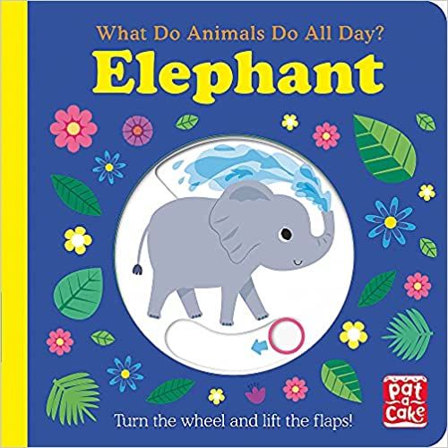 WHAT DO ANIMALS DO ALL DAY?: ELEPHANT BB