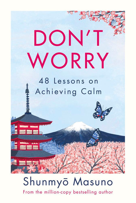 Don't Worry: From the million-copy bestselling author of Zen