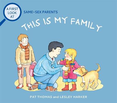 A First Look At: Same-Sex Parents: This is My Family (Paperback)