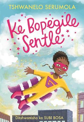 Ke Bopegile Sentle (Setswana) (Paperback)