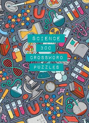 Science: 300 Crossword Puzzles: Volume 1
