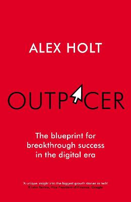 Outpacer: The Blueprint for Breakthrough Success in the Digital Era