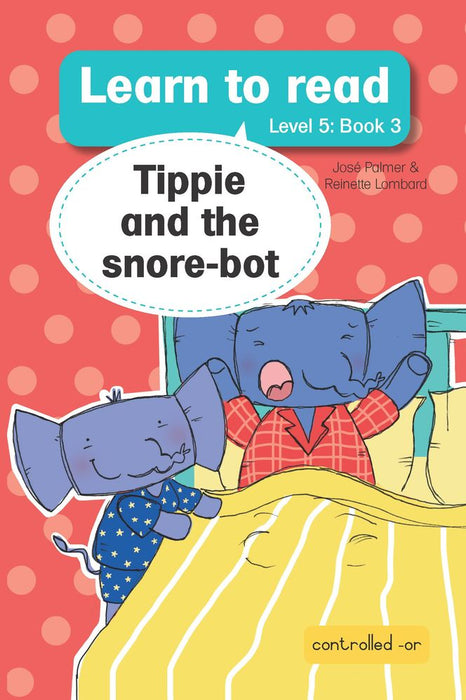 Learn to read (Level 5)3: Tippie and the snore-bot