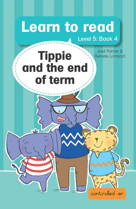 Learn to read (Level 5)4: Tippie and the end of te
