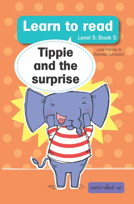 Learn to read (Level 5)5: Tippie and the surprise