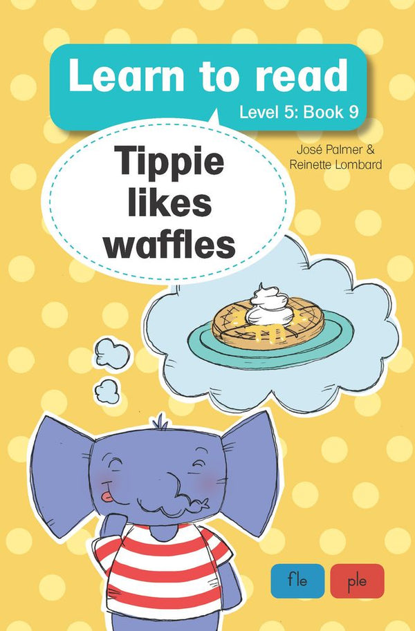 Learn to read (Level 5)9: Tippie likes waffles