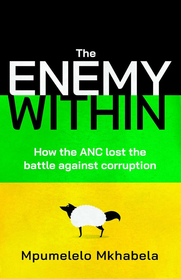 The Enemy Within: How the ANC Lost the Battle Against Corruption