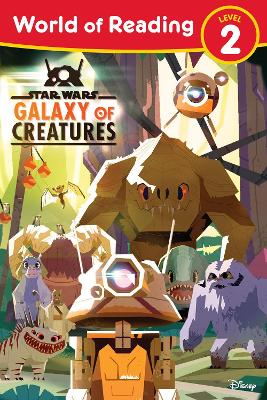 World Of Reading: Star Wars: Galaxy Of Creatures: (Level 2)