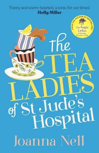 The Tea Ladies of St Jude's Hospital: The uplifting and poignant story you need in 2022