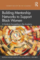BUILDING MENTORSHIP NETWORKS TO SUPPORT