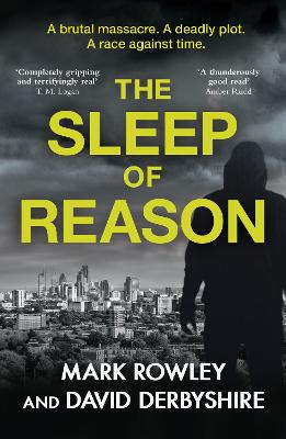 The Sleep of Reason: A BRUTAL massacre. A DEADLY plot. A RACE against time.