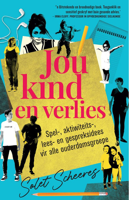 Jou kind en verlies: Spel-,aktiwiteits-,lees-, en gespreksidees vir alle ouderdomsgroepe