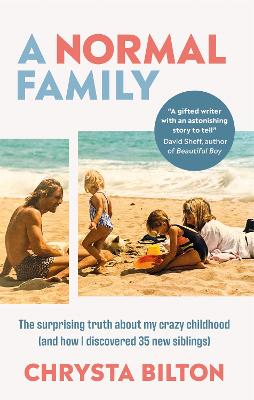 A Normal Family: The Surprising Truth About My Crazy Childhood (And How I Discovered 35 New Siblings)