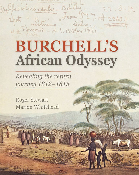 Burchell's African Odyssey: Revealing the Return Journey 1812-1815 (Paperback)