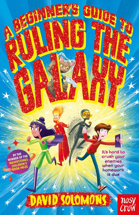 A Beginner's Guide to Ruling the Galaxy: It's hard to crush your enemies when your homework's due...