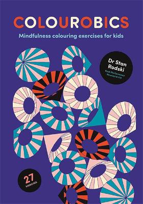 Colourobics: Mindfulness Colouring Exercises for Kids
