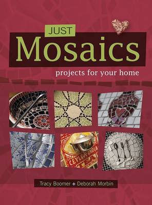 Just Mosaics: Projects for Your Home