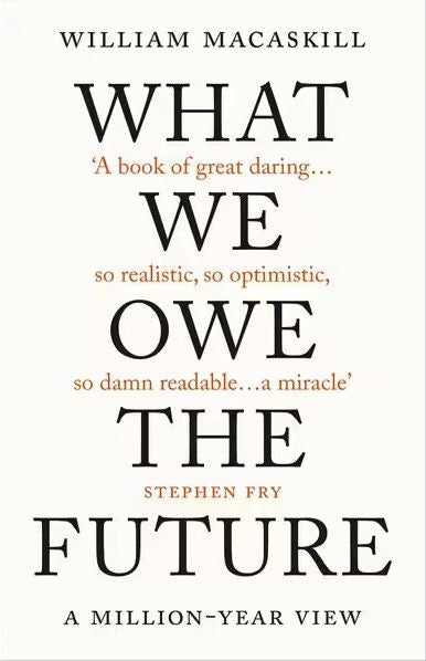 What We Owe the Future: The Million-Year View