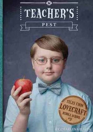 Tales from Lovecraft Middle School #3: Teacher's Pest (Hardcover)