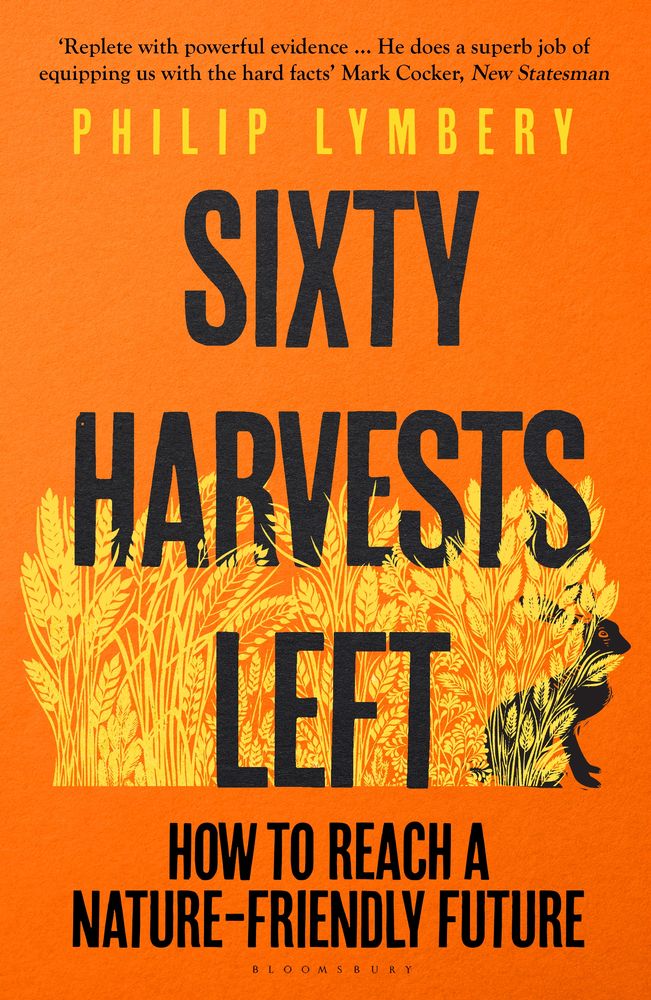 Sixty Harvests Left: How to Reach a Nature-Friendly Future (Trade Paperback)