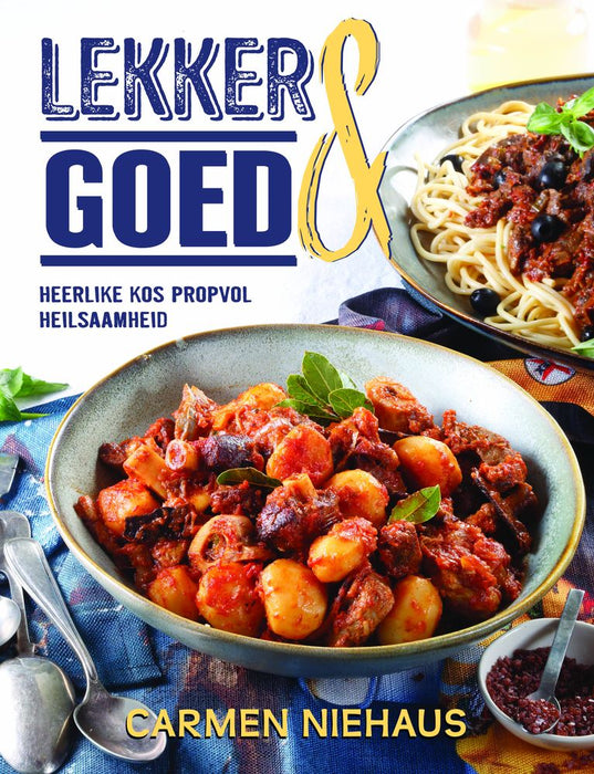 LEKKER & GOED: Heerlike kos propvol heilsaamheid