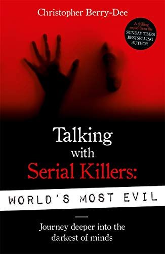 Talking With Serial Killers: World's Most Evil (Paperback)