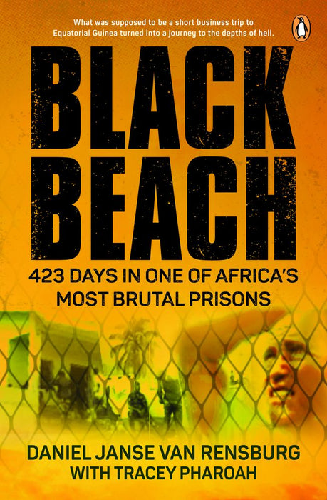 Black Beach: 491 Days in One of Africa's Most Brutal Prisons (Trade Paperback)