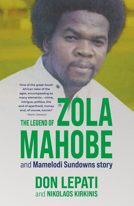 The Legend of Zola Mahobe And Mamelodi Sundowns Story (Paperback)