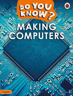 Der Know How Computer Do You Know? Level 2 - Making Computers — Wordsworth Books