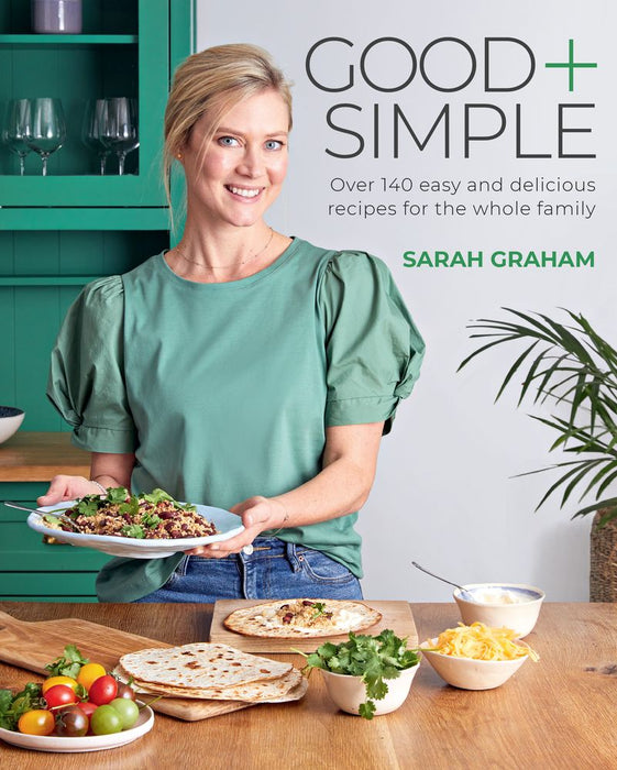 Good + Simple: Over 140 Easy and Delicious Recipes for the Whole Family (Hardcover)