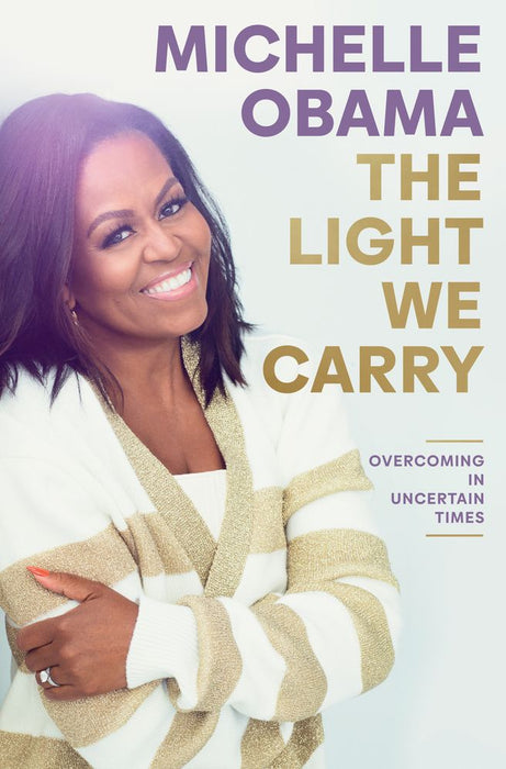 The Light We Carry: Overcoming In Uncertain Times (Hardcover)
