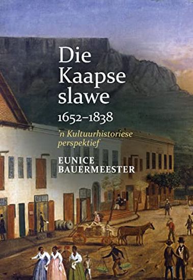 Die Kaapse slawe 1652 1838: 'n Kultuurhistoriese perspektief