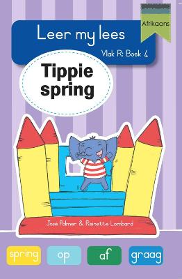 Leer My Lees: Vlak R Grootboek 4: Tippie spring (Paperback)