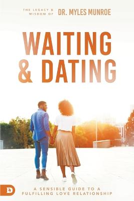 Waiting & Dating: Your Practical Guide To A Fulfilling Relationship (Paperback)