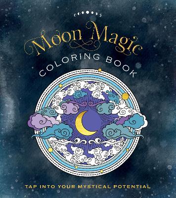 Moon Magic Coloring Book: Tap Into Your Mystical Potential