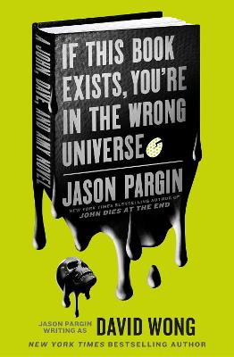 John Dies At The End 4: If This Book Exists, You're In The Wrong Universe