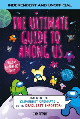 The Ultimate Guide to Among Us: How to be the cleverest crewmate... or the deadliest impostor!