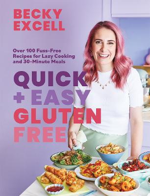 Quick and Easy Gluten Free: Over 100 Fuss-Free Recipes For Lazy Cooking And 30-Minute Meals (Hardcover)