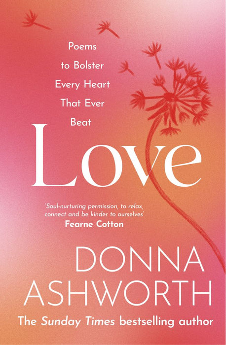 Love - Poems To Bolster Every Heart That Ever Beat (Hardcover)